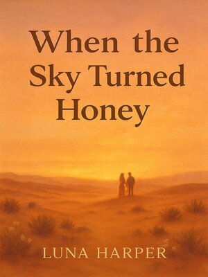 cover image of When the Sky Turned Honey